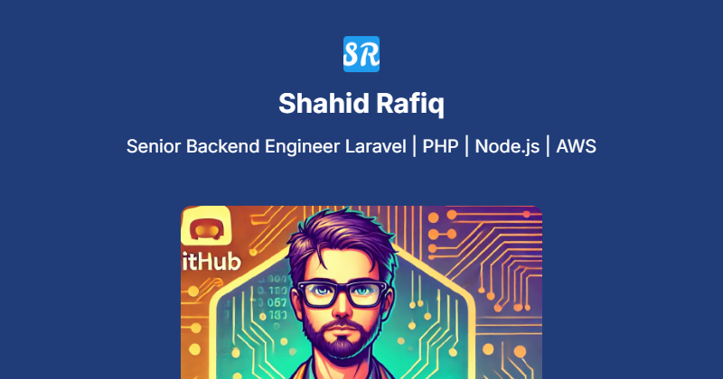 Shahid Rafiq - Senior Backend Engineer | Laravel, PHP, Node.js, AWS Expert